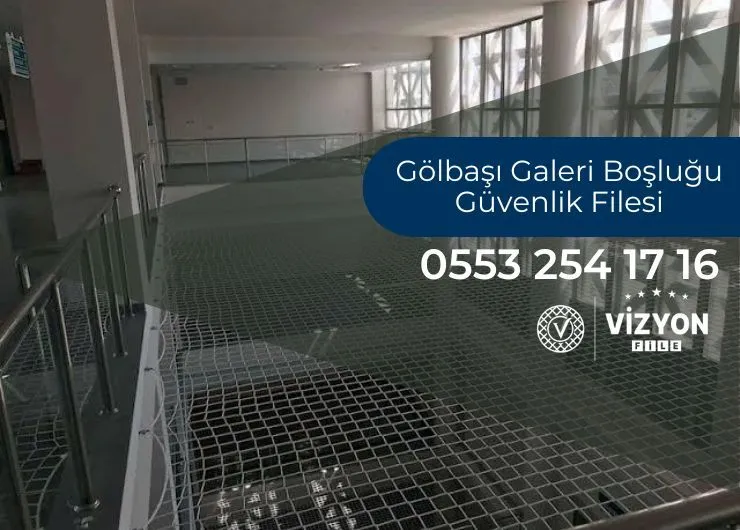 Gölbaşı Galeri Boşluğu Güvenlik Filesi